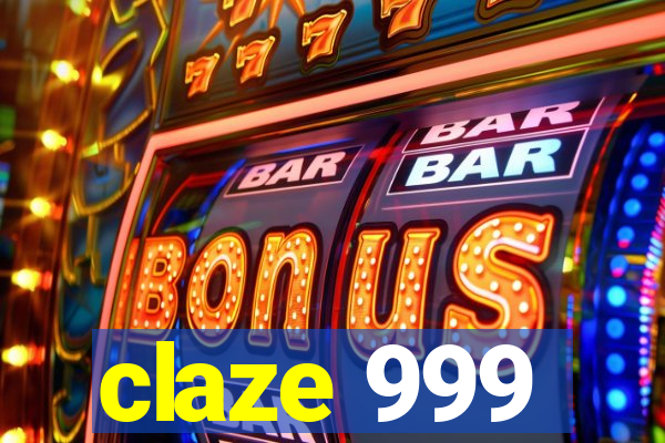 claze 999